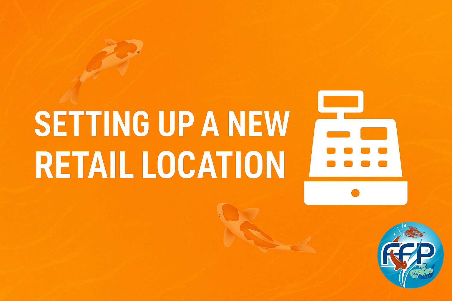 Setting Up a New Retail Location